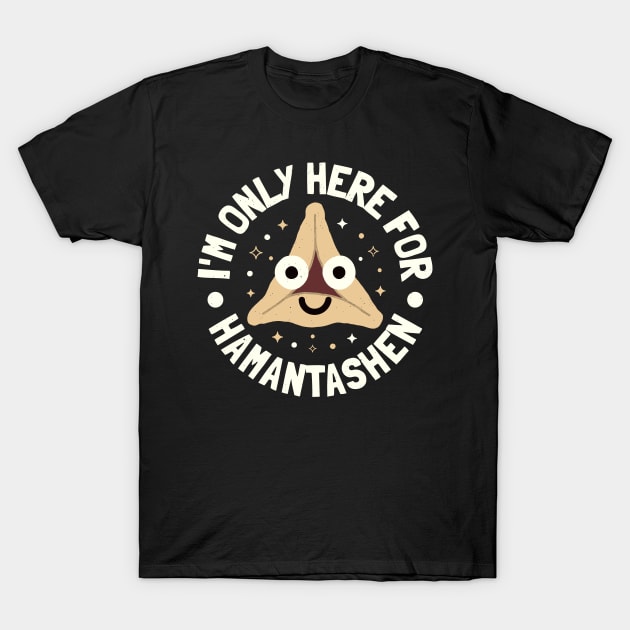 I'm Only Here For Hamantashen - Purim Hamantashen T-Shirt by Tom Thornton